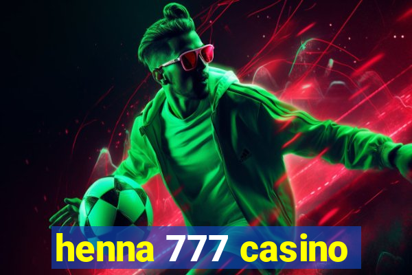 henna 777 casino